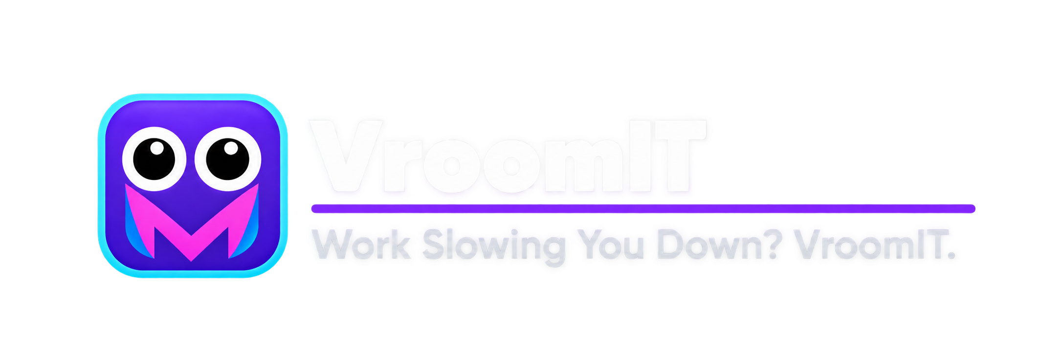 VroomITs — Work slowing you down? VroomIT.